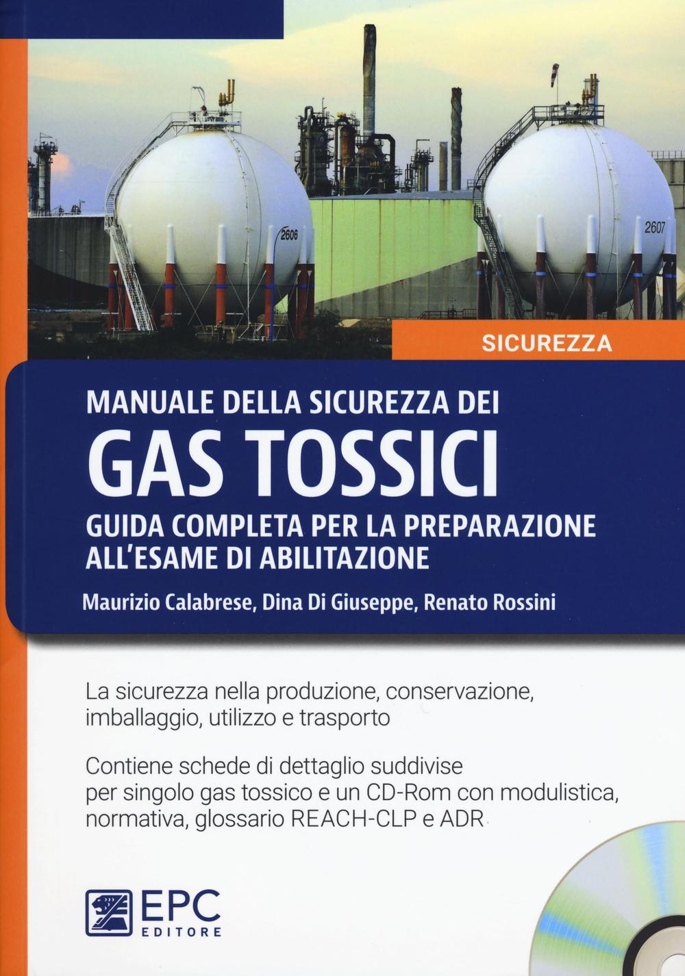 Manuale della sicurezza dei gas tossici. Guida completa per la preparazione all'esame di abilitazione