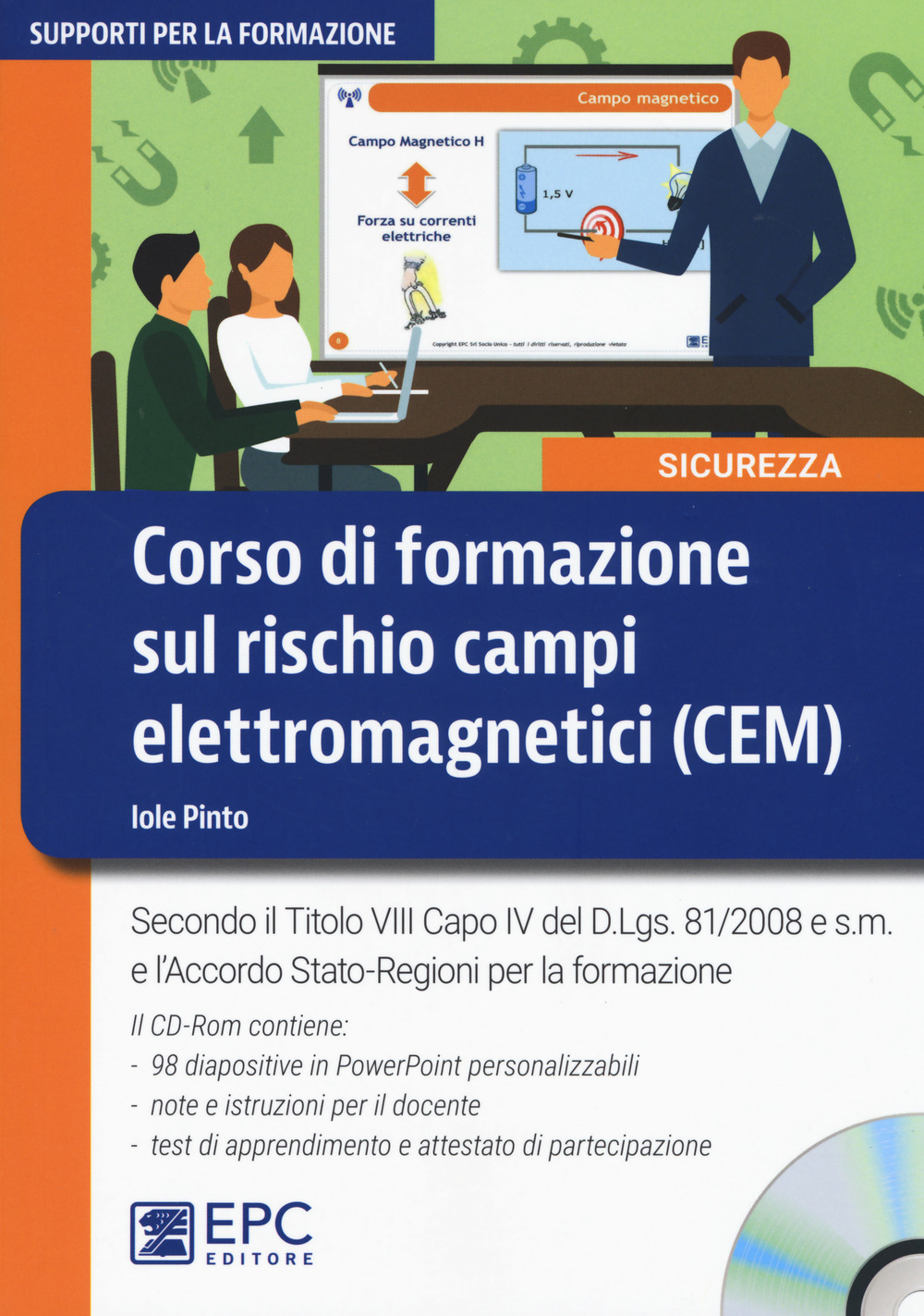 Corso di formazione sul rischio campi elettromagnetici (CEM). Secondo il Titolo VIII Capo IV del D.Lgs. 81/2008 e s.m. e l’accordo Stato-Regioni per la formazione