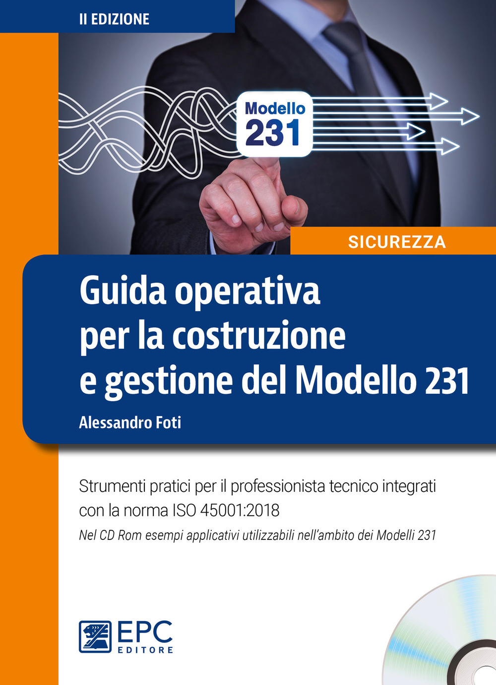 Guida operativa per la costruzione e gestione del Modello 231. Strumenti pratici per il professionista tecnico integrati con la norma ISO 45001:2018