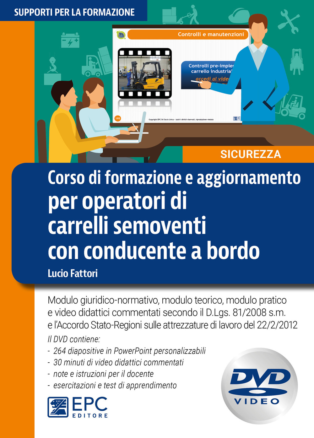 Corso di formazione e aggiornamento per operatori di carrelli semoventi con conducente a bordo. Modulo giuridico-normativo, modulo teorico, modulo pratico e video didattici commentati secondo il D.Lgs. 81/2008 s.m. e l’Accordo della Conferenza Stato-Regioni sulle attrezzature di lavoro del 22 febbraio 2012