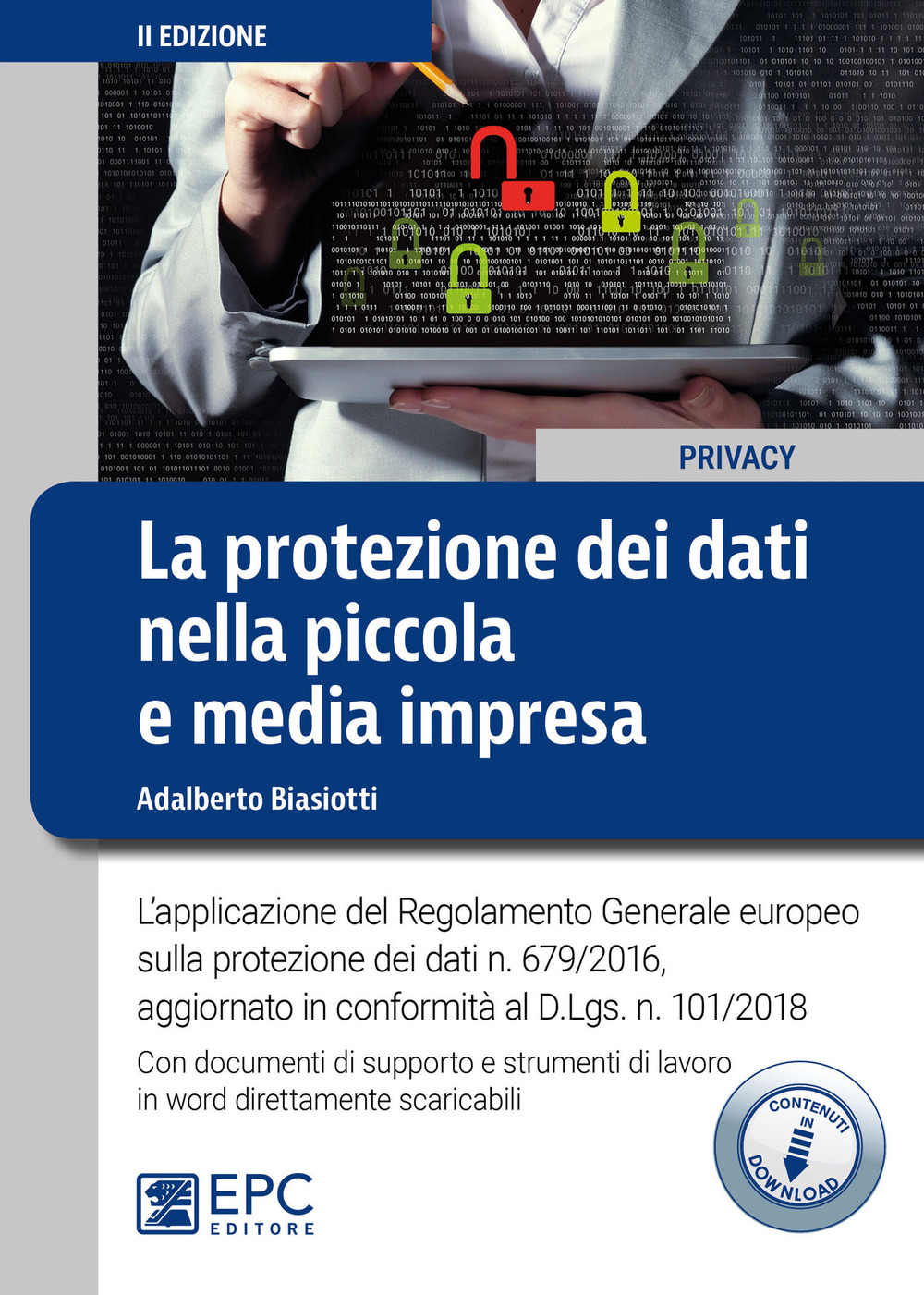 La protezione dei dati nella piccola e media impresa. L’applicazione del Regolamento Generale europeo sulla protezione dei dati n. 679/2016