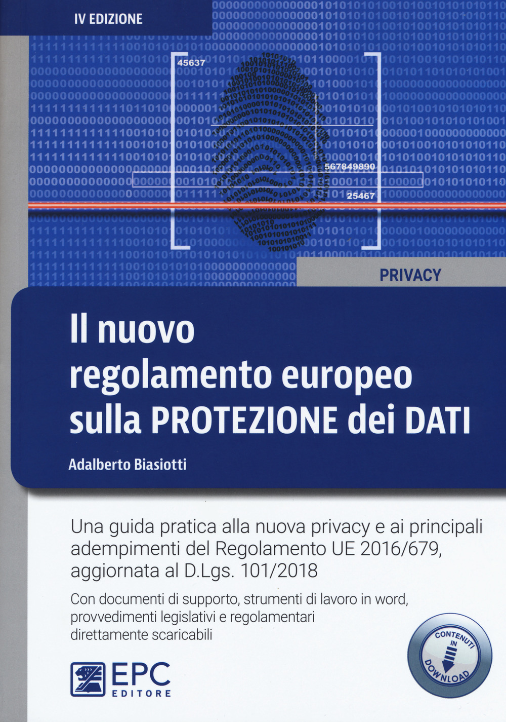 Il nuovo regolamento europeo sulla protezione dei dati. Una guida pratica alla nuova privacy e ai principali adempimenti del Regolamento UE 2016/679