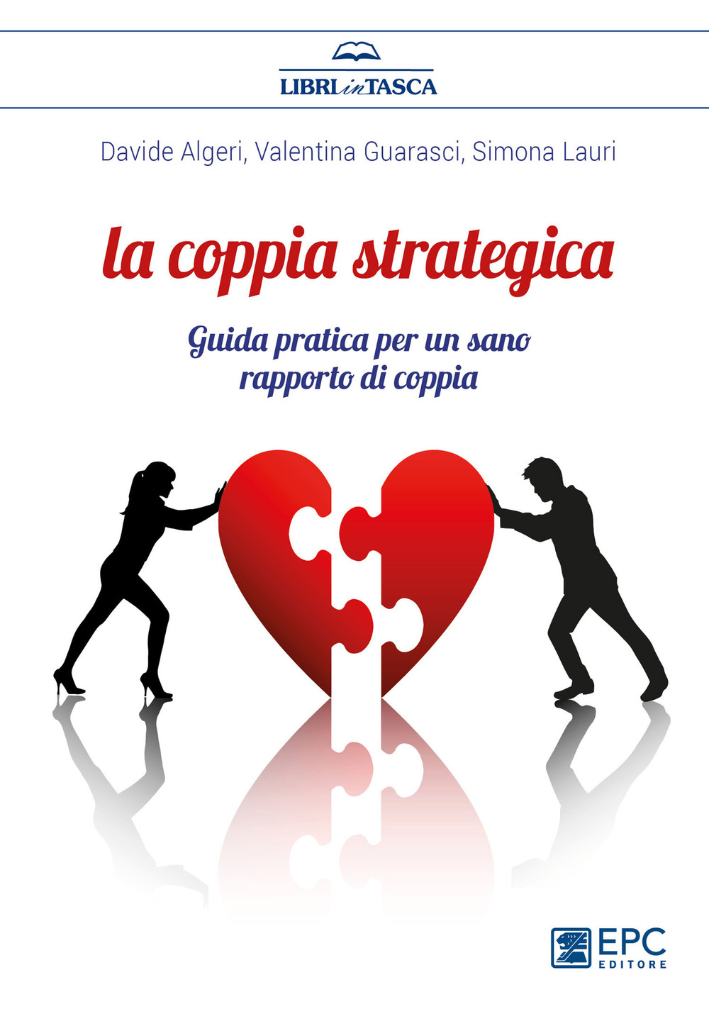 La coppia strategica. Guida pratica per un sano rapporto di coppia