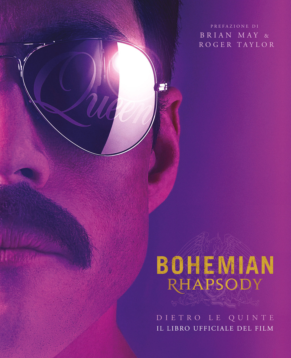 Bohemian rhapsody dietro le quinte. Il libro ufficiale del film