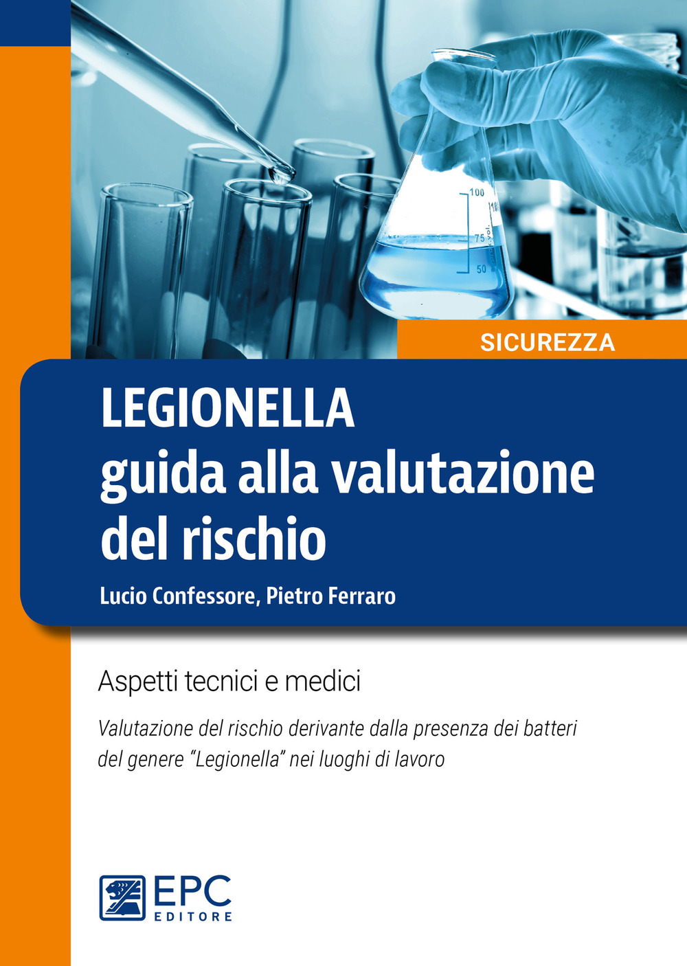 Legionella. Guida alla valutazione del rischio. Aspetti tecnici e medici. Valutazione del rischio derivante dalla presenza dei batteri del genere «Legionella» nei luoghi di lavoro