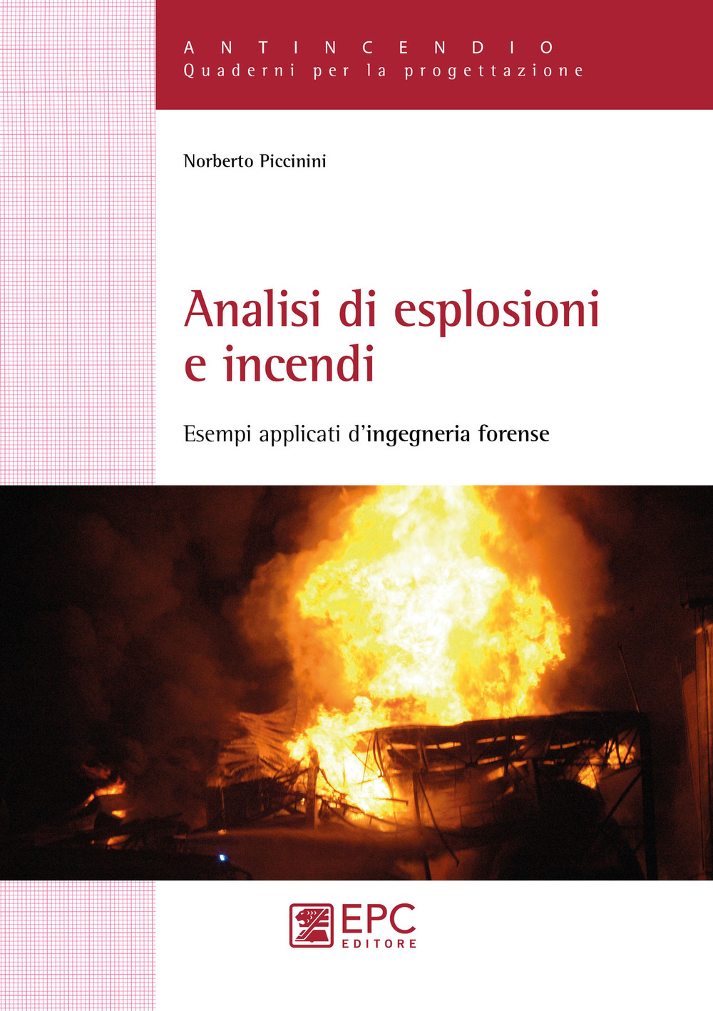 Analisi di esplosioni e incendi. Esempi applicati d’ingegneria forense