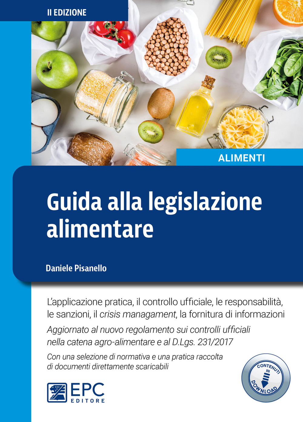Guida alla legislazione alimentare. L'applicazione pratica, il controllo ufficiale, la responsabilità, le sanzioni, il crisis management, la fornitura di informazioni