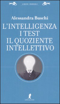 L'intelligenza. I test. Il quoziente intellettivo