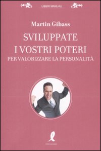 Sviluppate i vostri poteri per valorizzare la personalità