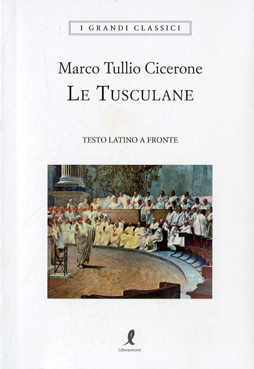 Le Tusculane. Testo latino a fronte