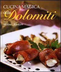 Cucina magica delle Dolomiti