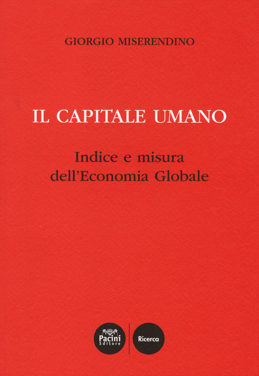 Il capitale umano. Indice e misura dell'economia globale