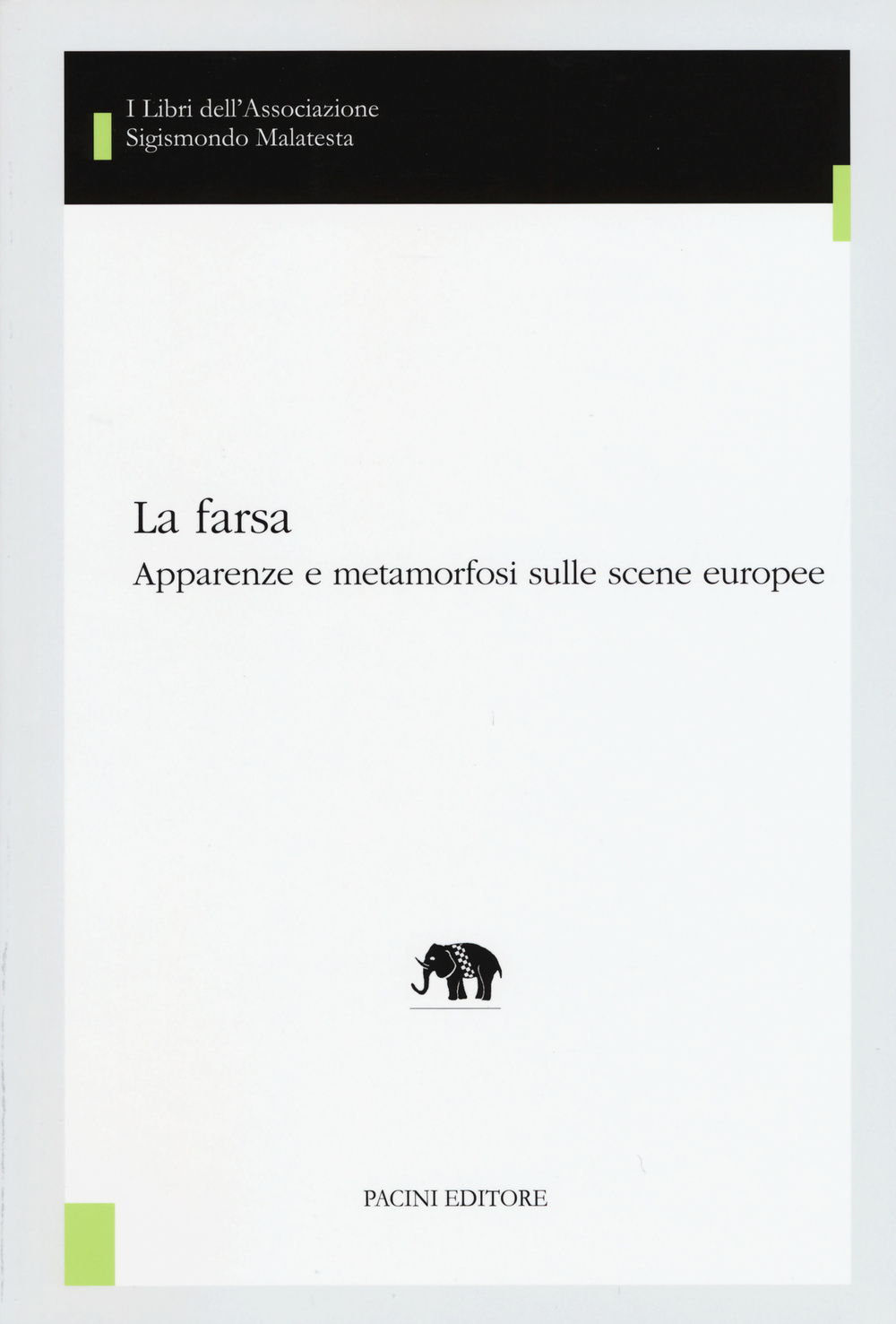 La farsa. Apparenze e metamorfosi sulle scene europee