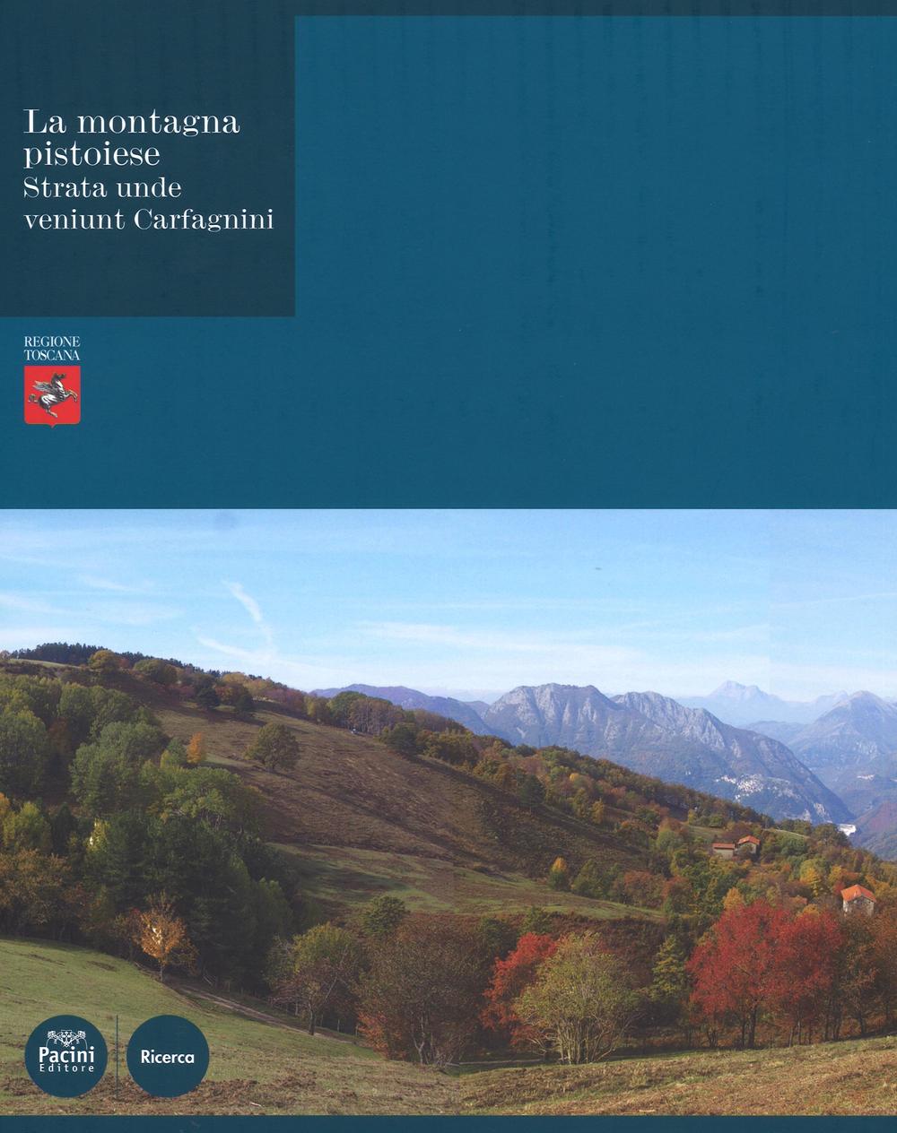 La montagna pistoiese. Strata unde veniunt Carfagnini