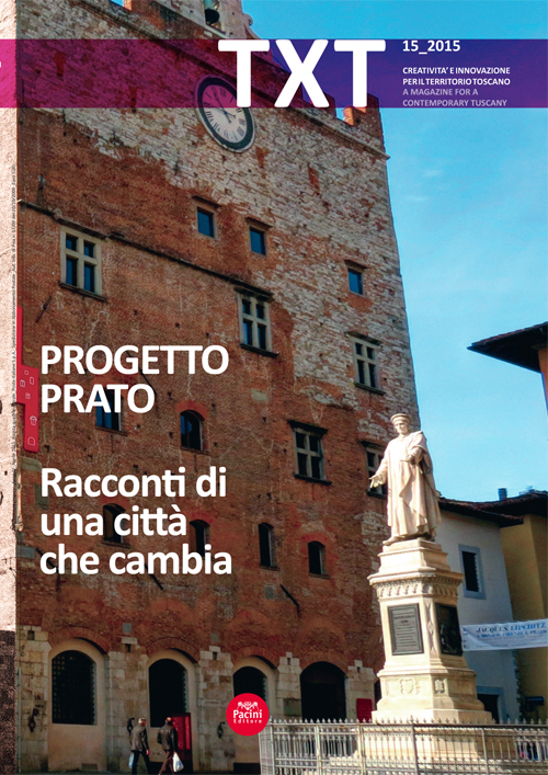 Txt. Creatività e innovazione per il territorio toscano. Ediz. italiana e inglese. Vol. 16: Progetto Prato. Racconti di una città che cambia