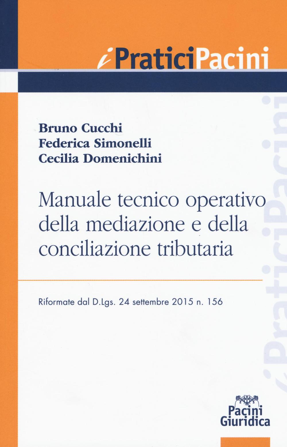 Manuale tecnico operativo della mediazione e della conciliazione tributaria riformate dal D.Lgs. 24 settembre 2015 n. 156