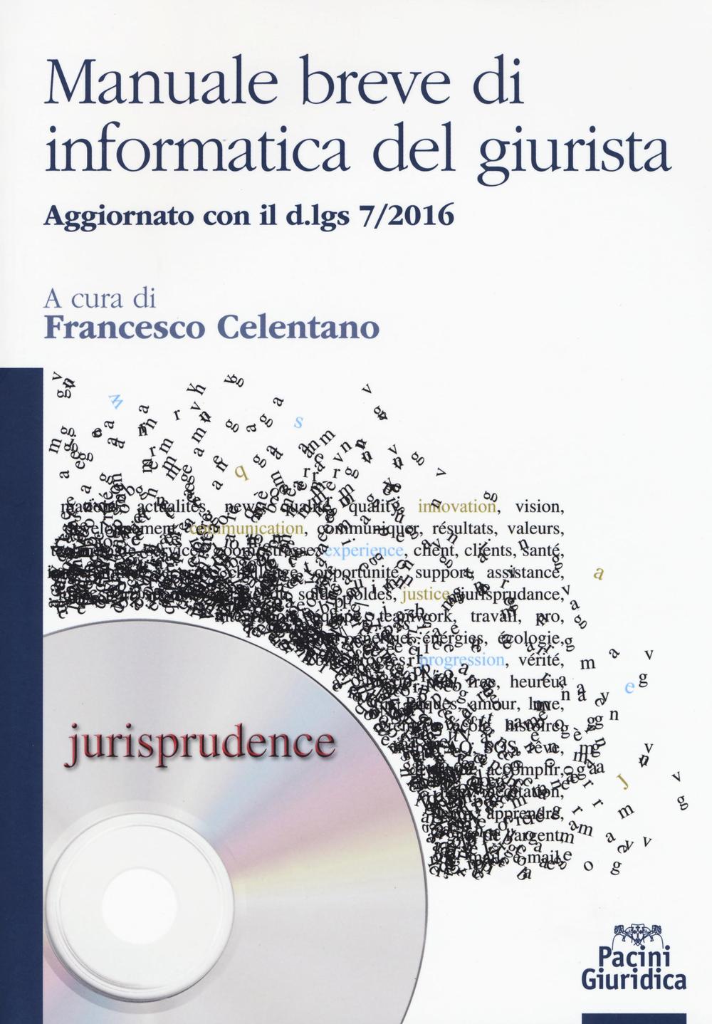 Manuale breve di informatica del giurista. Aggiornato con il d.lgs 7/2016