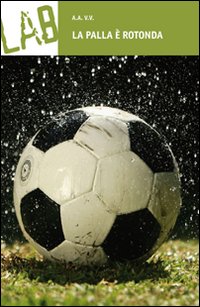 La palla è rotonda
