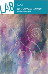 Il sé, la poesia e il mondo