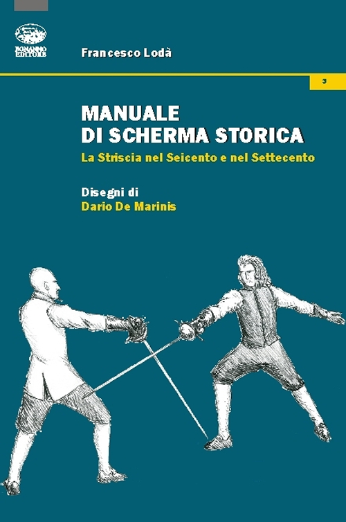 Manuale di scherma storica. La striscia nel Seicento e nel Settecento