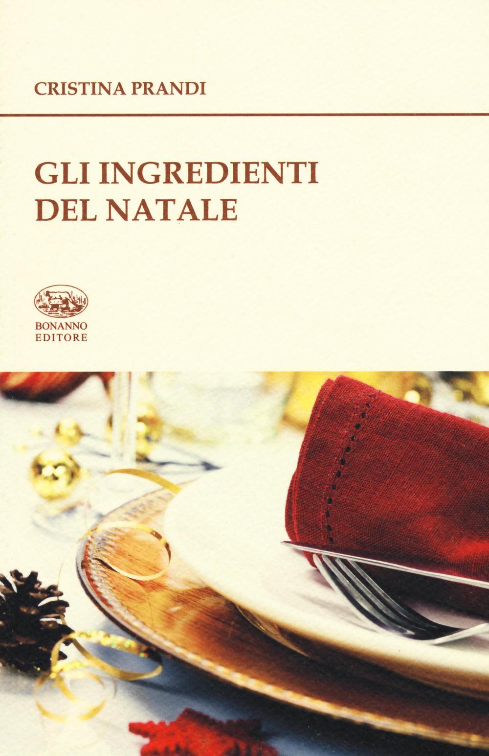 Gli ingredienti del Natale. Storie e ricette