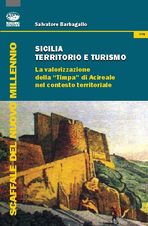 Sicilia territorio e turismo. La valorizzione della «Timpa» di Acireale nel contesto territoriale