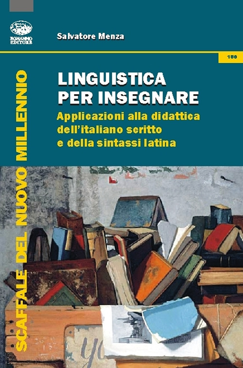 Linguistica per insegnare. Applicazioni alla didattica dell'italiano scritto e della sintassi latina