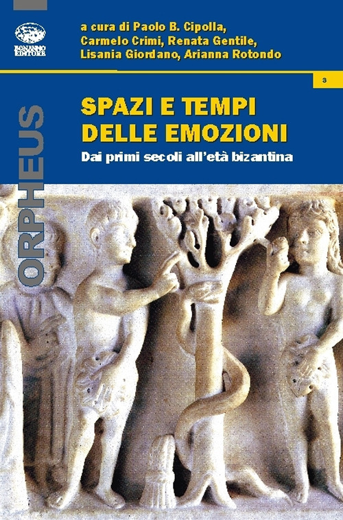 Spazi e tempi delle emozioni. Dai primi secoli all'età bizantina