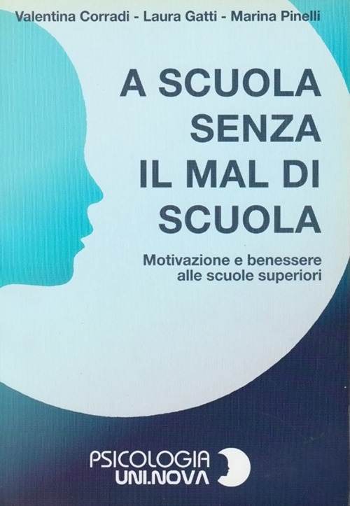 A scuola senza il mal di scuola. Motivazione e benessere alle scuole superiori
