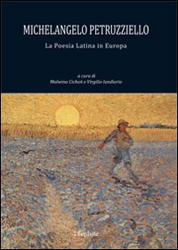 Michelangelo Petruzziello. La poesia latina in Europa