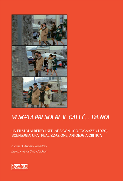 Venga a prendere il caffè... da noi. Un film di Alberto Lattuada con Ugo Tognazzi (1970) sceneggiatura, realizzazione, antologia critica