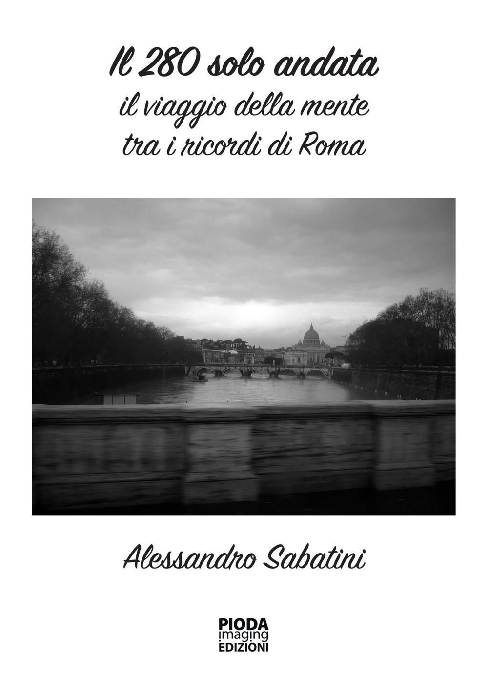Il 280 solo andata. Il viaggio della mente tra i ricordi di Roma
