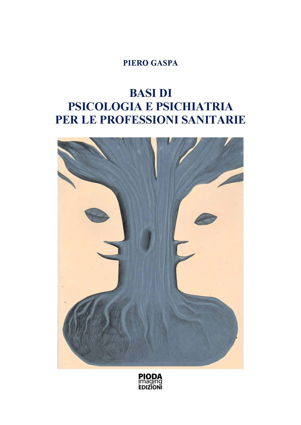 Basi di psicologia e psichiatria per le professioni sanitarie
