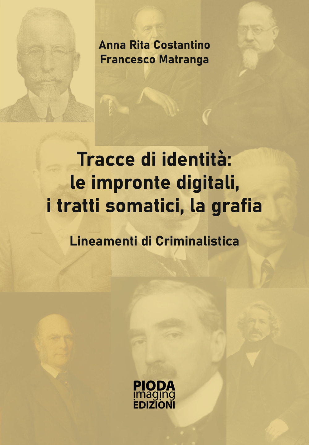 Tracce di identità: le impronte digitali, i tratti somatici, la grafia. Lineamenti di criminalistica