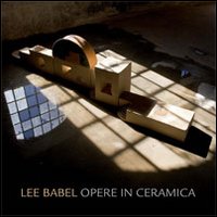 Lee Babel. Opere in ceramica