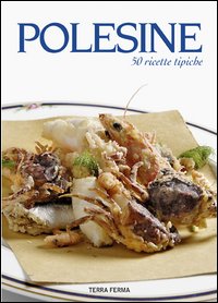 Polesine. 50 ricette tipiche