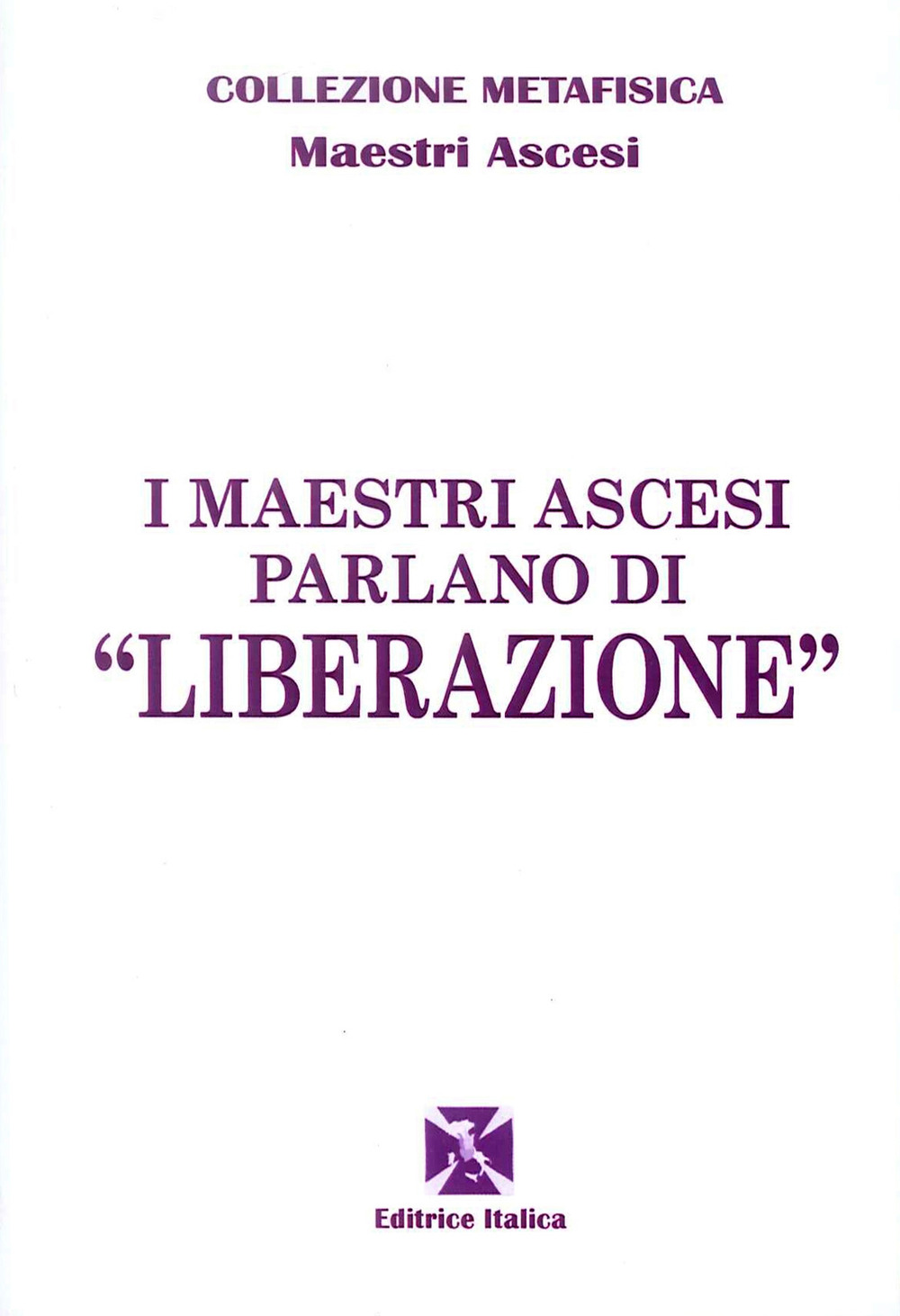 I maestri ascesi parlano di «liberazione»