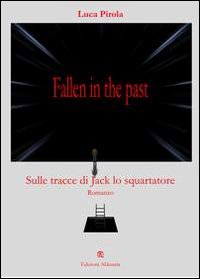 Fallen in the past. Sulle tracce di Jack lo squartatore