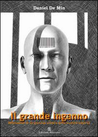 Il grande inganno. Riflessioni di un giovane artista sulla società odierna