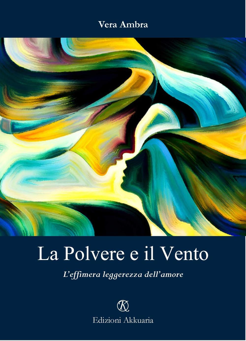 La polvere e il vento. L’effimera leggerezza dell’amore