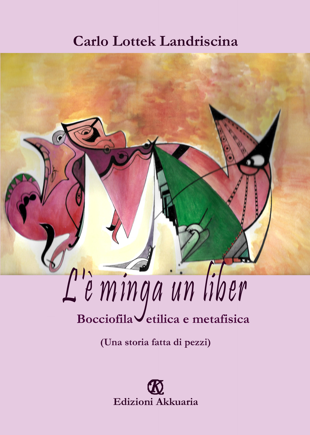 L'è minga un liber. Bocciofila etilica e metafisica. (Una storia fatta di pezzi)