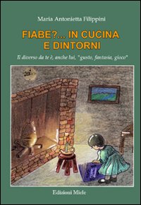 Fiabe?... In cucina e dintorni