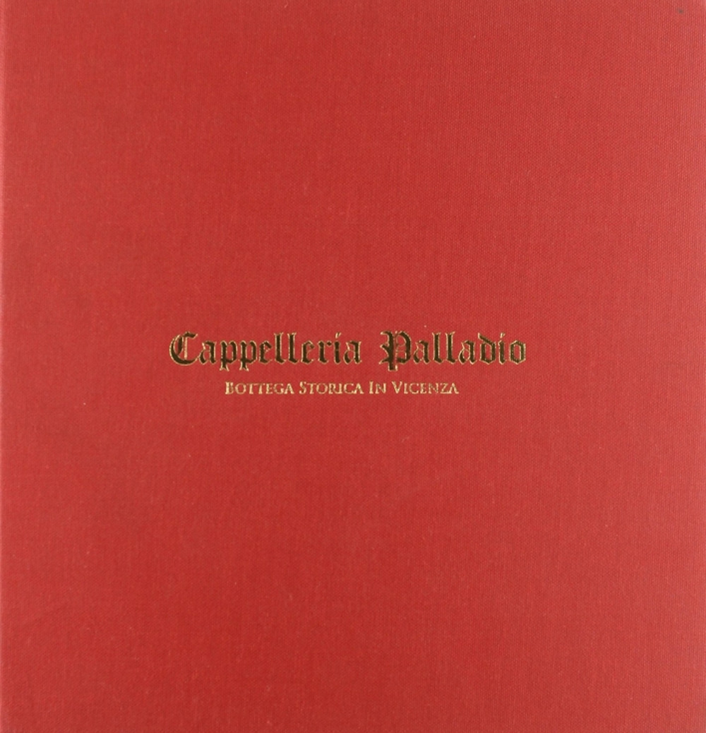 Cappelleria Palladio. Bottega storica in Vicenza