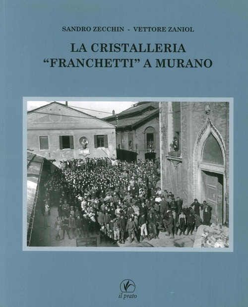 La cristalleria «Franchetti» a Murano
