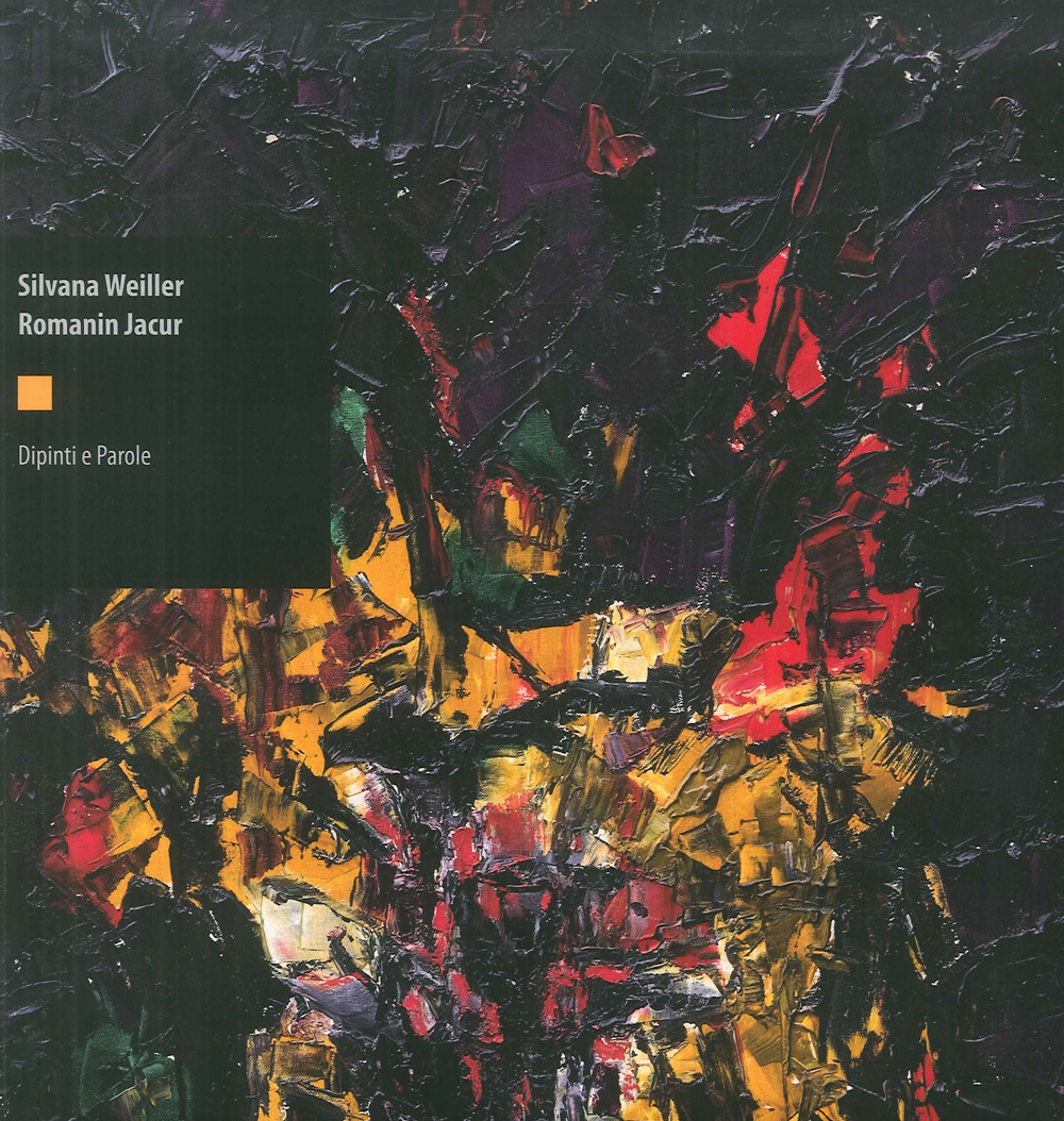 Silvana Weiller Romanin Jacur. Dipinti e parole