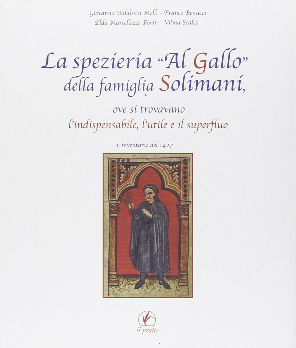 La spezieria «Al gallo» della famiglia Solimani, ove si trovavano l'indispensabile, l'utile e il superfluo. L'inventario del 1427