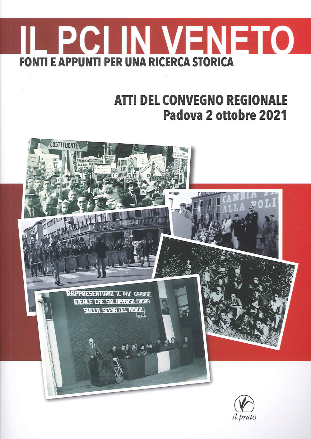 Il PCI in Veneto. Fonti e appunti per una ricerca storica. Atti del Convegno regionale (Padova, 2 ottobre 2021)