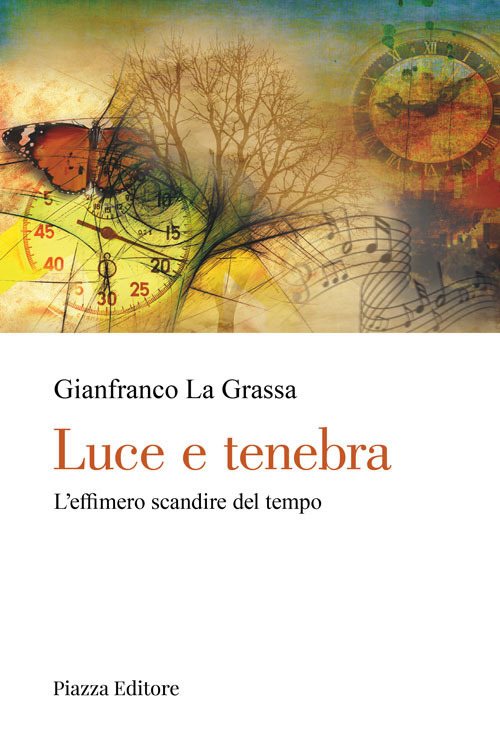 Luce e tenebra. L'effimero scandire del tempo