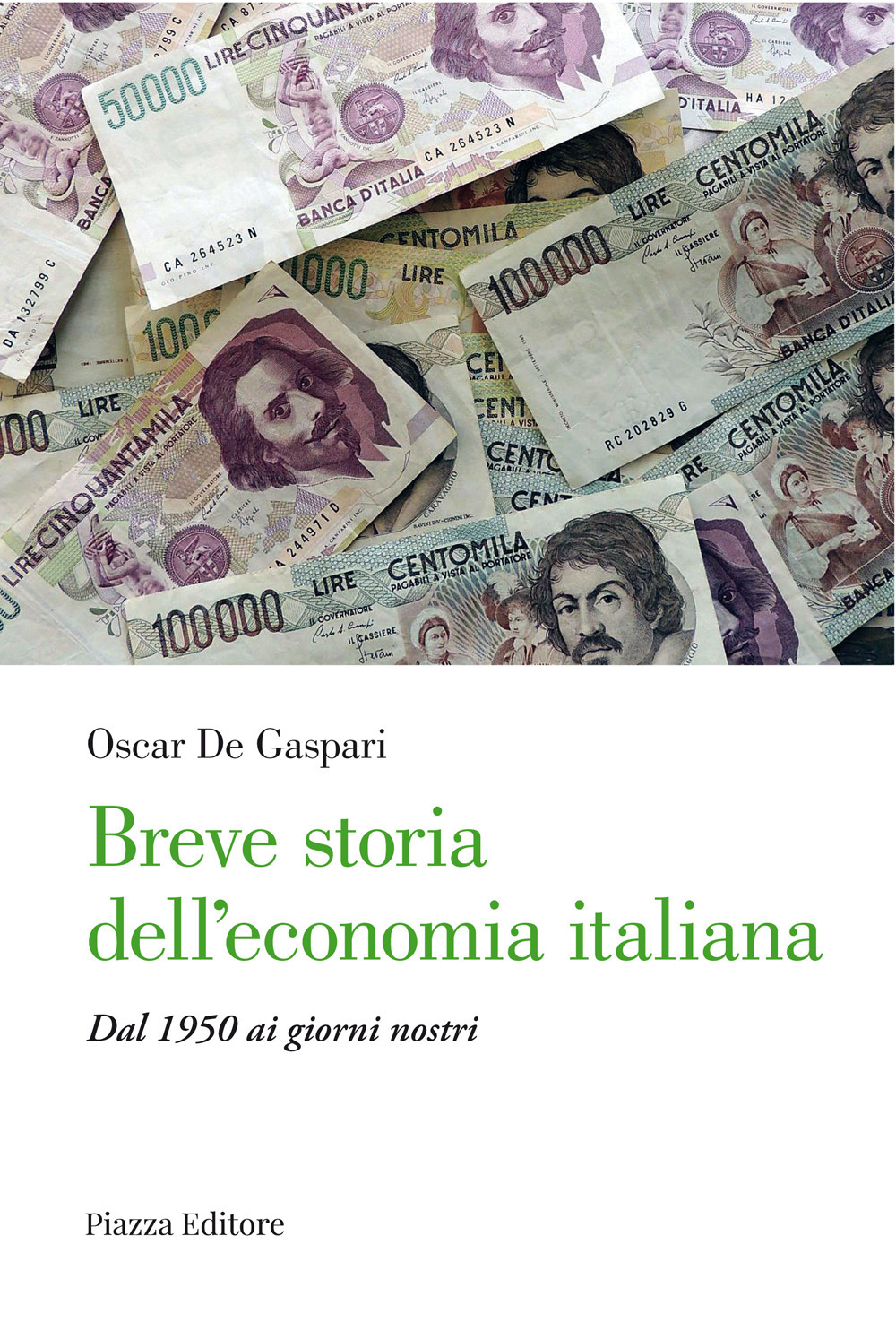Breve storia dell'economia italiana. Dal 1950 ai giorni nostri