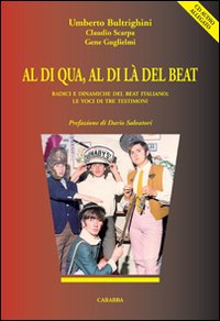 Al di qua, al di là del beat. Radici e dinamiche del beat italiano. Le voci di tre testimoni